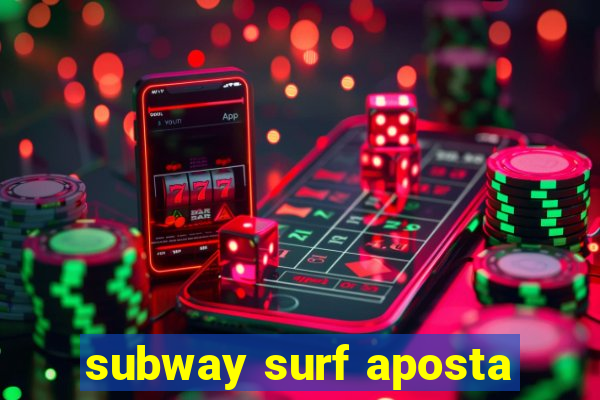 subway surf aposta